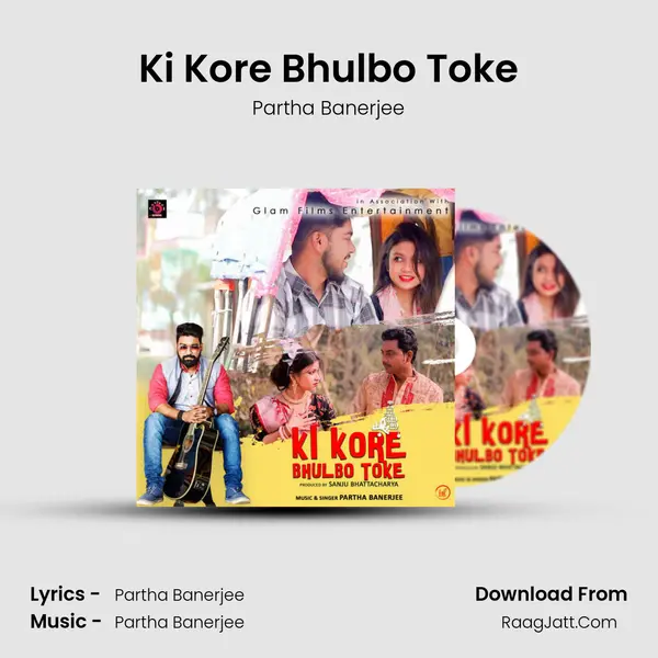 Ki Kore Bhulbo Toke mp3 song