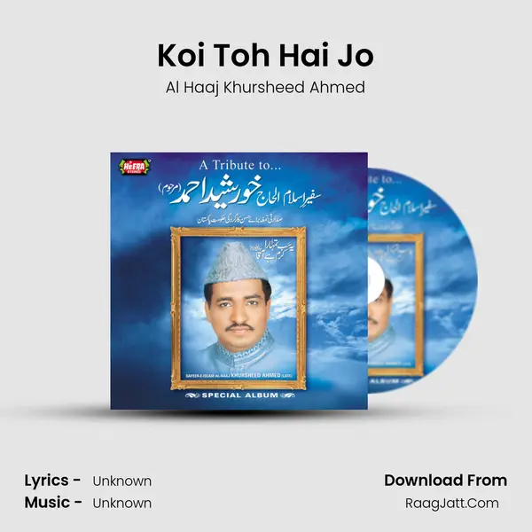 Koi Toh Hai Jo MP3 Song by Al Haaj Khursheed Ahmed Cover