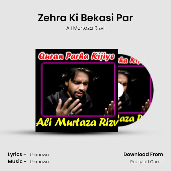 Zehra Ki Bekasi Par MP3 Song by Ali Murtaza Rizvi Cover