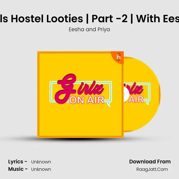 Girls Hostel Looties | Part -2 | With Eesha MP3 Song by Eesha and Priya Cover