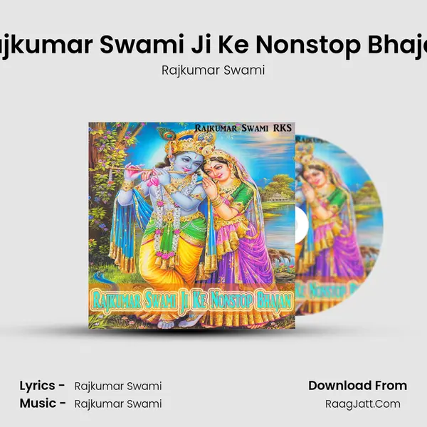Rajkumar Swami Ji Ke Nonstop Bhajan - Rajkumar Swami