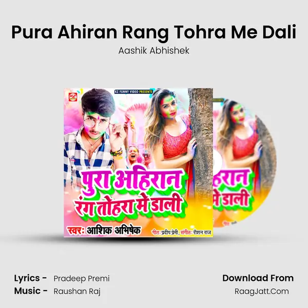 Pura Ahiran Rang Tohra Me Dali MP3 Song by Aashik Abhishek Cover