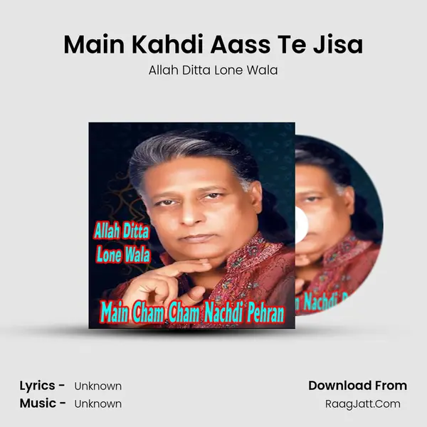 Main Kahdi Aass Te Jisa MP3 Song by Allah Ditta Lone Wala Cover