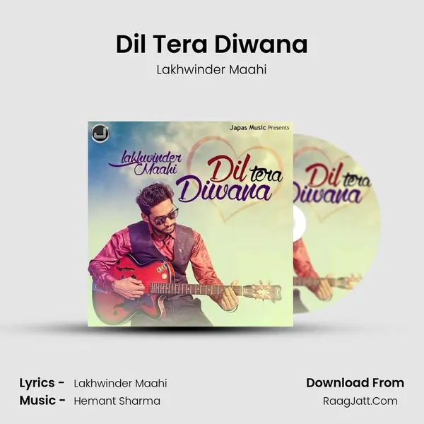 Dil Tera Diwana MP3 Song by Lakhwinder Maahi Cover