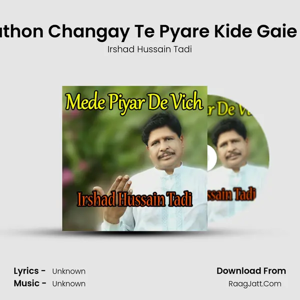 Sathon Changay Te Pyare Kide Gaie Ni MP3 Song by Irshad Hussain Tadi Cover