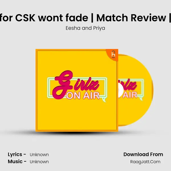 Whatever! Our love for CSK won't fade | Match Review | CSK vs KKR | IPL 202 MP3 Song by Eesha and Priya Cover