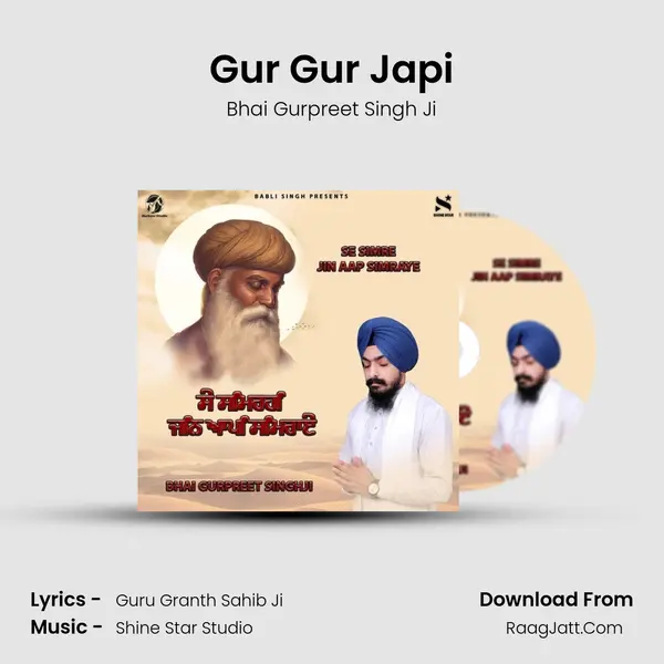 Gur Gur Japi MP3 Song by Bhai Gurpreet Singh Ji Cover