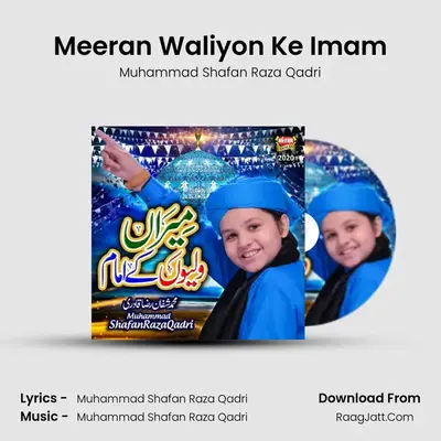 Meeran Waliyon Ke Imam MP3 Song by Muhammad Shafan Raza Qadri Cover