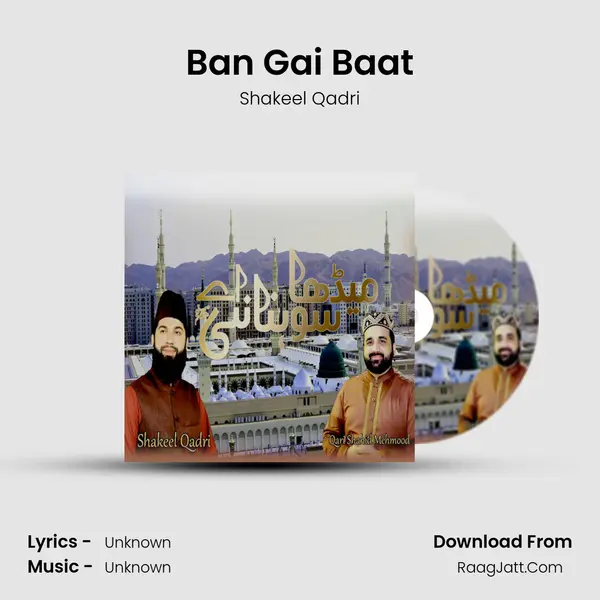 Ban Gai Baat MP3 Song by Shakeel Qadri Cover