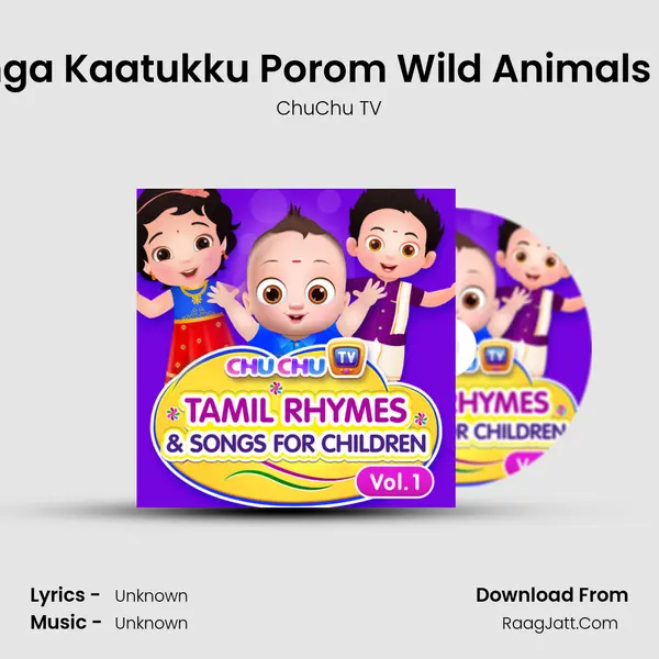 Naanga Kaatukku Porom Wild Animals Song MP3 Song by ChuChu TV Cover