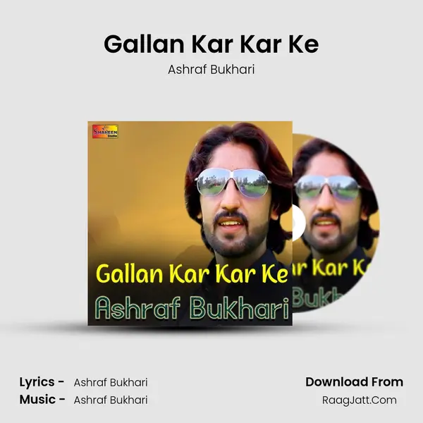 Gallan Kar Kar Ke mp3 song