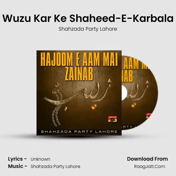 Wuzu Kar Ke Shaheed-E-Karbala MP3 Song by Shahzada Party Lahore Cover