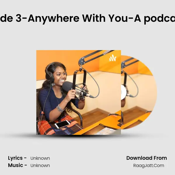 Maaya Maaya-Episode 3-Anywhere With You-A podcast in Tamil-Season 2 MP3 Song by  Cover