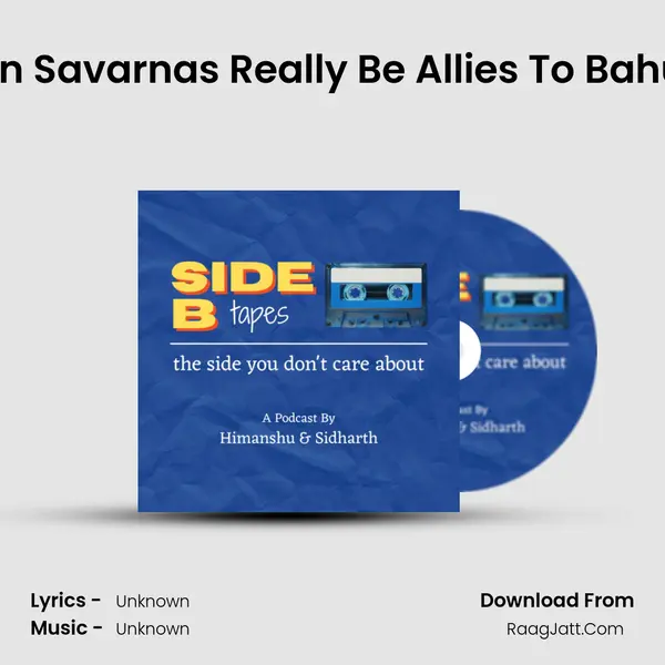 E01 Can Savarnas Really Be Allies To Bahujans? Cover