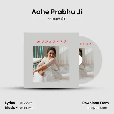 Aahe Prabhu Ji MP3 Song by Mukesh Giri Cover
