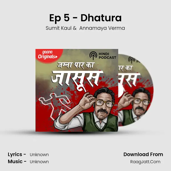 Ep 5 - Dhatura mp3 song