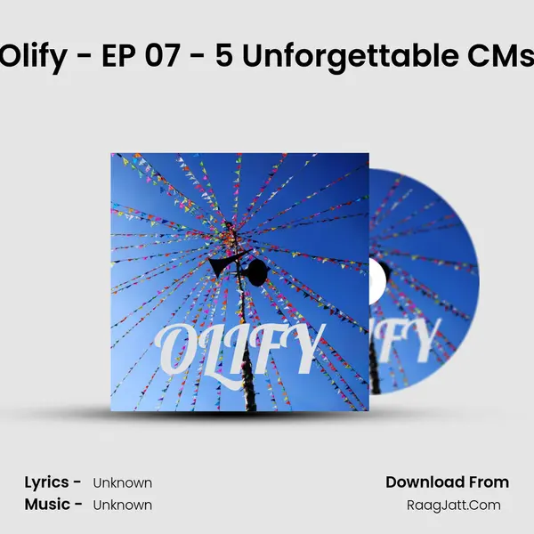 Olify - EP 07 - 5 Unforgettable CM's MP3 Song by  Cover