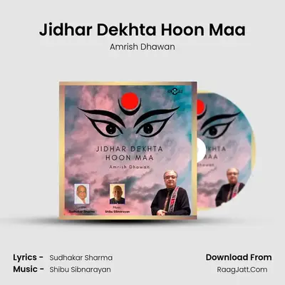 Jidhar Dekhta Hoon Maa MP3 Song by Amrish Dhawan Cover