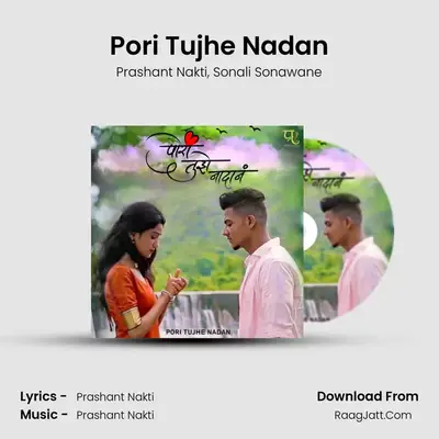 Pori Tujhe Nadan MP3 Song by Prashant Nakti Cover