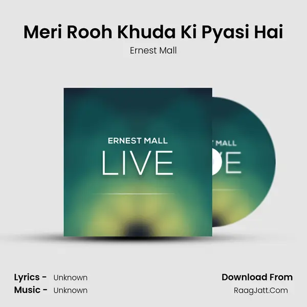 Meri Rooh Khuda Ki Pyasi Hai MP3 Song by Ernest Mall Cover