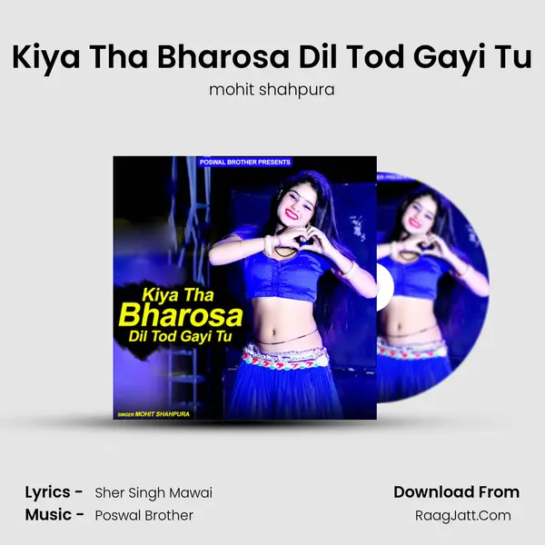 Kiya Tha Bharosa Dil Tod Gayi Tu - mohit shahpura