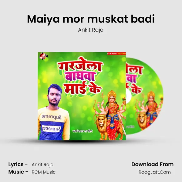 Maiya mor muskat badi MP3 Song by Ankit Raja Cover