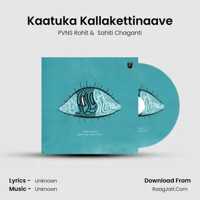 Kaatuka Kallakettinaave mp3 song
