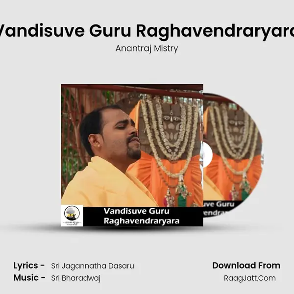 Vandisuve Guru Raghavendraryara - Anantraj Mistry
