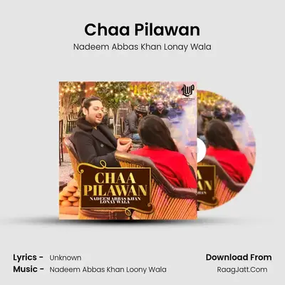 Chaa Pilawan MP3 Song by Nadeem Abbas Khan Lonay Wala Cover