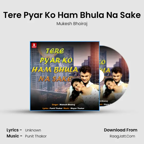 Tere Pyar Ko Ham Bhula Na Sake - Single - Mukesh Bhoiraj