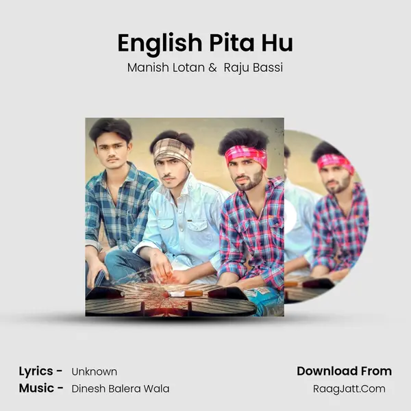 English Pita Hu MP3 Song by Manish Lotan Cover