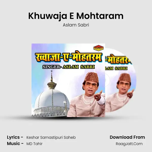 Khuwaja E Mohtaram - Aslam Sabri