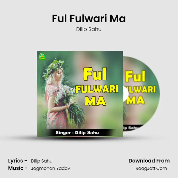 Ful Fulwari Ma MP3 Song by Dilip Sahu Cover