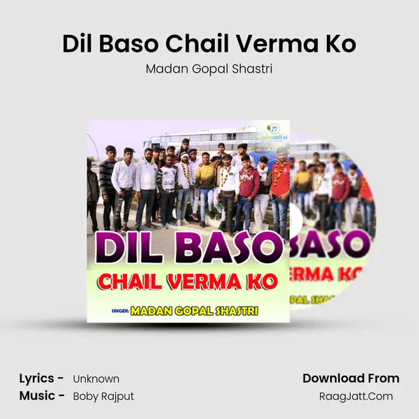 Dil Baso Chail Verma Ko MP3 Song by Madan Gopal Shastri Cover