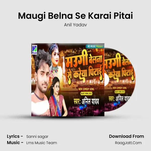 Maugi Belna Se Karai Pitai MP3 Song by Anil Yadav Cover