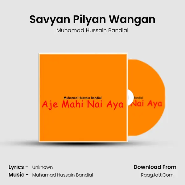 Savyan Pilyan Wangan MP3 Song by Muhamad Hussain Bandial Cover