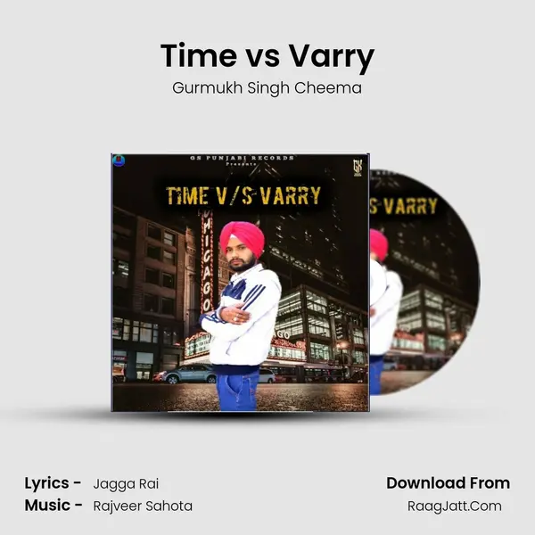 Time vs Varry - Gurmukh Singh Cheema