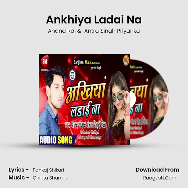 Ankhiya Ladai Na mp3 song