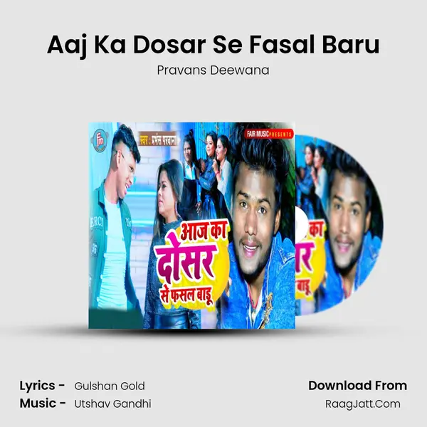 Aaj Ka Dosar Se Fasal Baru - Pravans Deewana
