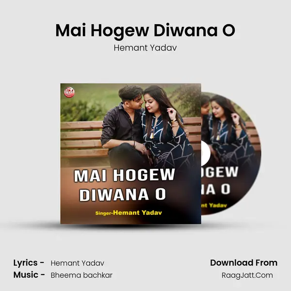 Mai Hogew Diwana O MP3 Song by Hemant Yadav Cover