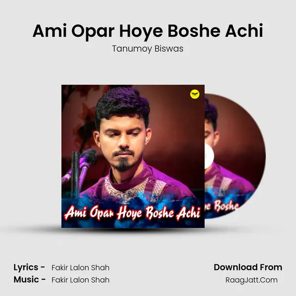 Ami Opar Hoye Boshe Achi MP3 Song by Tanumoy Biswas Cover