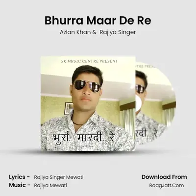Bhurra Maar De Re mp3 song