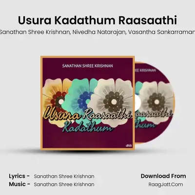 Usura Kadathum Raasaathi MP3 Song by Sanathan Shree Krishnan Cover