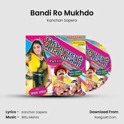 Bandi Ro Mukhdo MP3 Song by Kanchan Sapera Cover