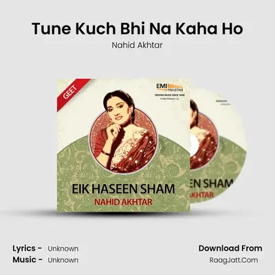 Tune Kuch Bhi Na Kaha Ho MP3 Song by Nahid Akhtar Cover