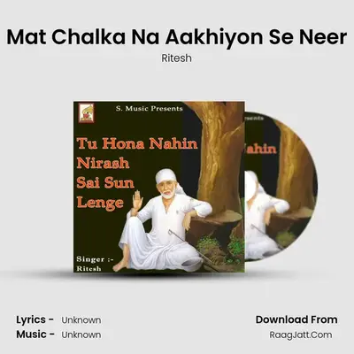 Mat Chalka Na Aakhiyon Se Neer MP3 Song by Ritesh Cover