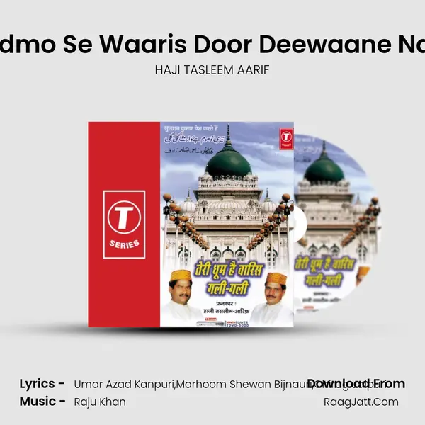 Tere Kadmo Se Waaris Door Deewaane Nahi Hote MP3 Song by HAJI TASLEEM AARIF Cover
