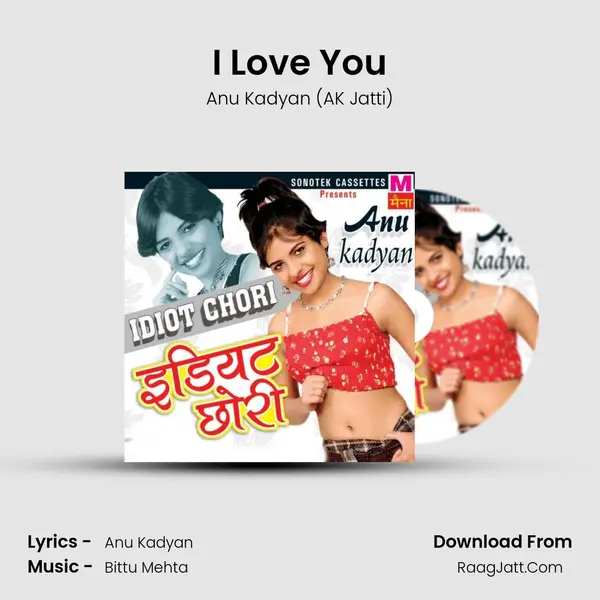 I Love You MP3 Song by Anu Kadyan (AK Jatti) Cover