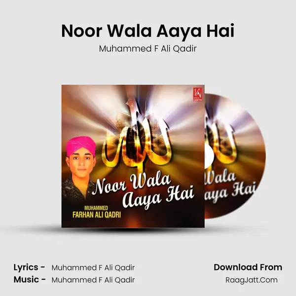 Noor Wala Aaya Hai MP3 Song by Muhammed F Ali Qadir Cover