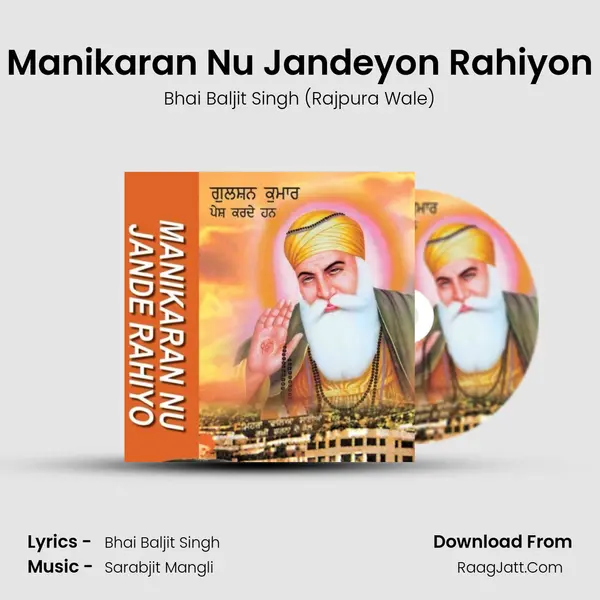 Manikaran Nu Jandeyon Rahiyon MP3 Song by Bhai Baljit Singh (Rajpura Wale) Cover